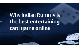Why Indian Rummy is the Best Entertaining Card Game Online Why Indian Rummy is the Best Entertaining Card Game Online